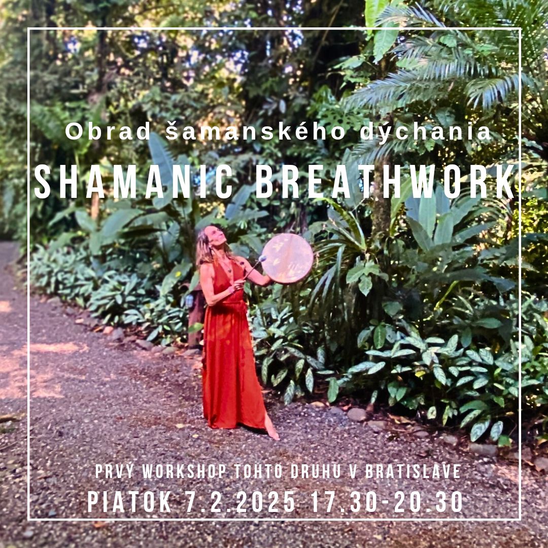 Prebuď svojho vnútorného liečiteľa - obrad šamanského dýchania - SHAMANIC BREATHWORK