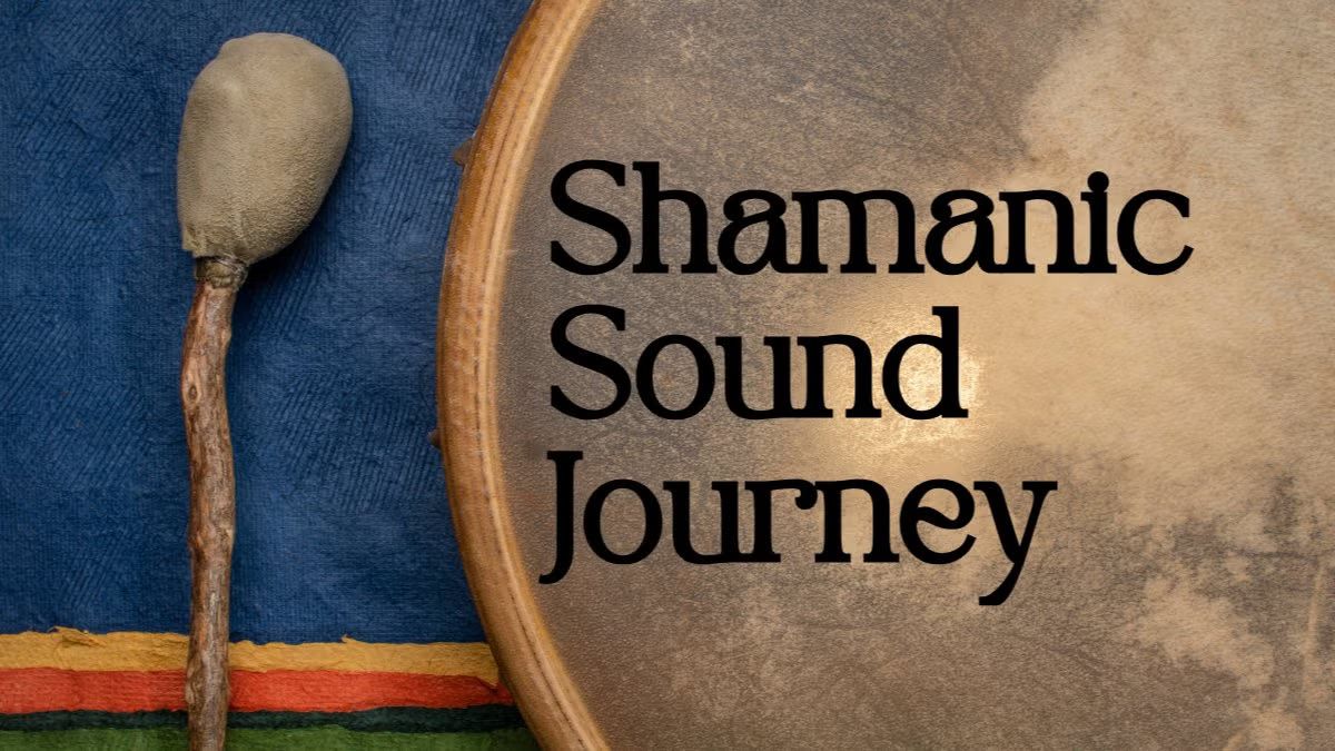 Shamanic Sound Journey (Gladstone)