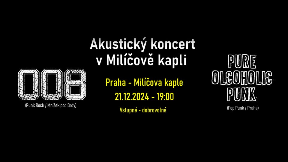 Akustický koncert v Milíčově kapli - 008 + Pure Olcoholic Punk - Praha / Milíčova kaple - 21.12.2024
