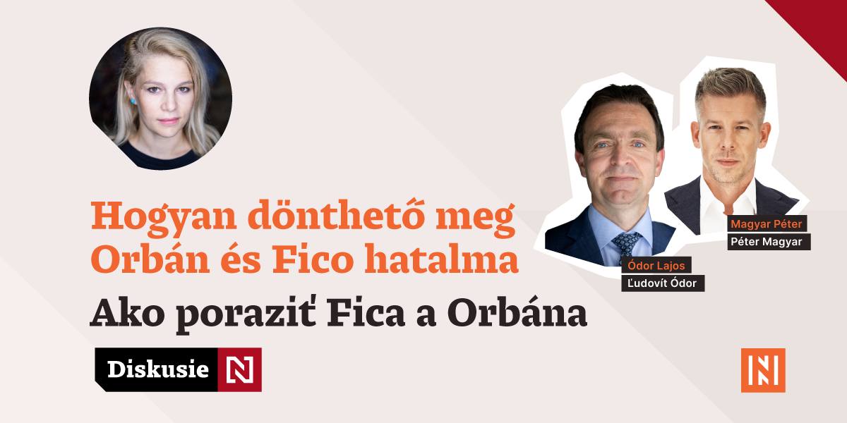 Magyar Péter és Ódor Lajos: Hogyan dönthető meg Orbán és Fico hatalma