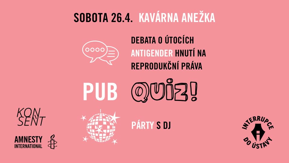 Zablokujme omezení interrupcí jednou pro vždy: Debata, pubquiz, párty s DJ!