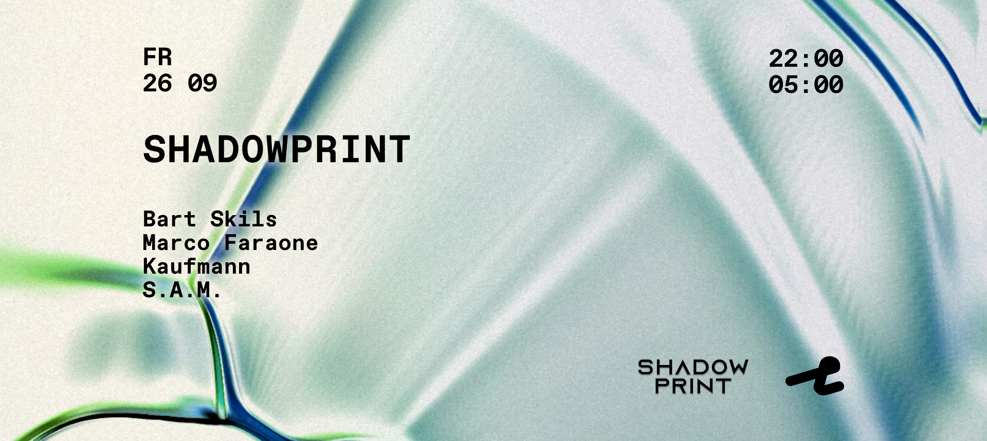 Shadowprint w/ Bart Skils, Marco Faraone, Kaufmann, S.A.M.