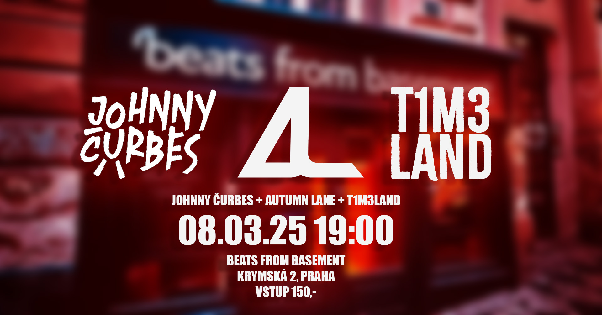 JOHNNY ČURBES + AUTUMN LANE + T1M3LAND