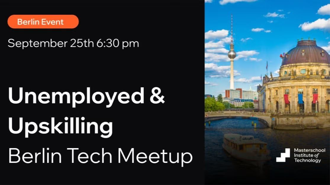 Unemployed & Upskilling - Berlin Tech Meetup