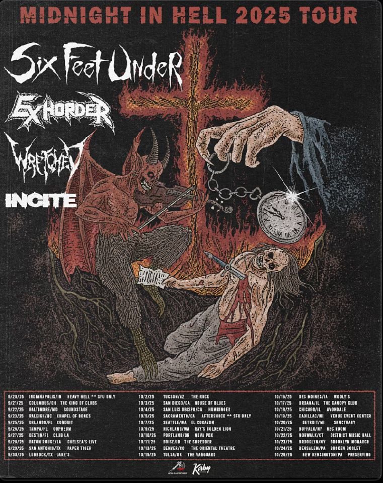 SIX FEET UNDER WITH EXHORDER, WRETCHED, INCITE & SACRIFICER