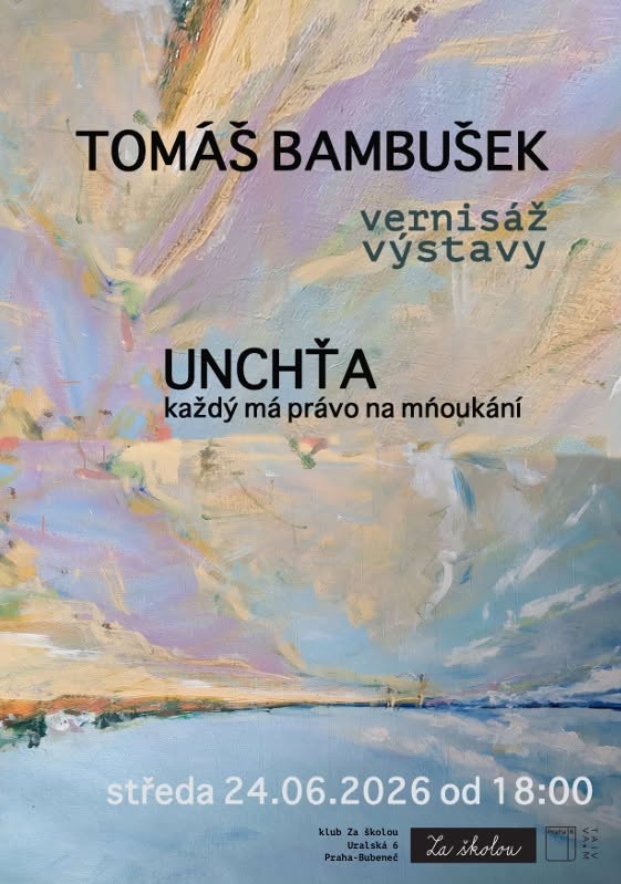 Tomáš Bambušek / Unchťa / vernisáž výstavy