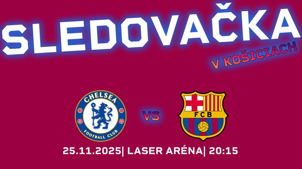 Sledovačka v Košiciach v Laser Aréne Chelsea – FC Barcelona