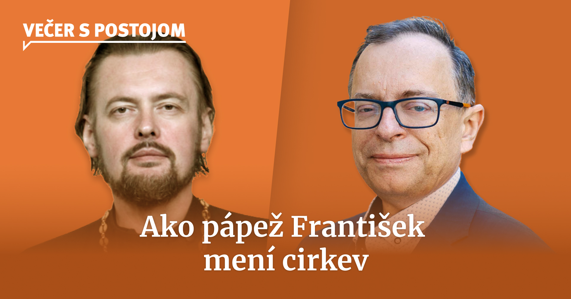 Večer s Postojom / Ako pápež František mení cirkev