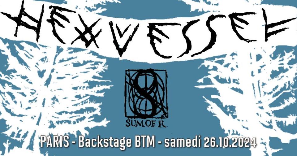 Hexvessel, Sum Of R // Paris
