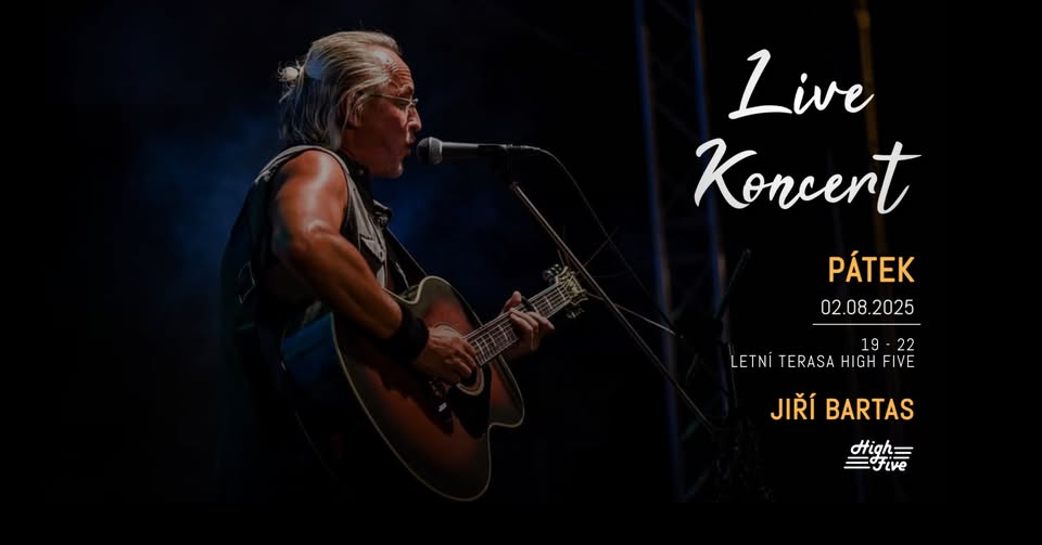 LIVE KONCERT | JIŘÍ BARTAS | LETNÍ TERASA HIGH FIVE