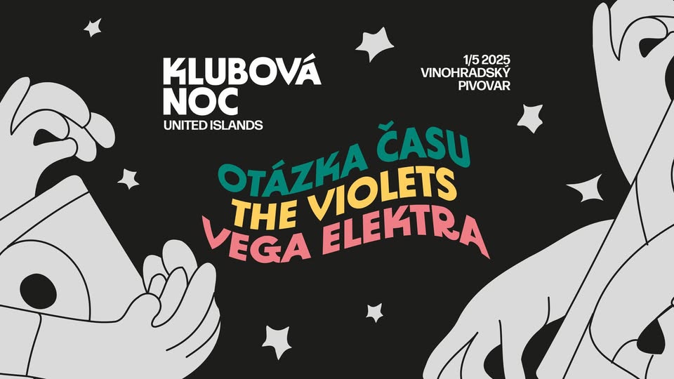 Klubová noc ve Vinohradském pivovaru: Otázka času, The Violets, Vega Elektra
