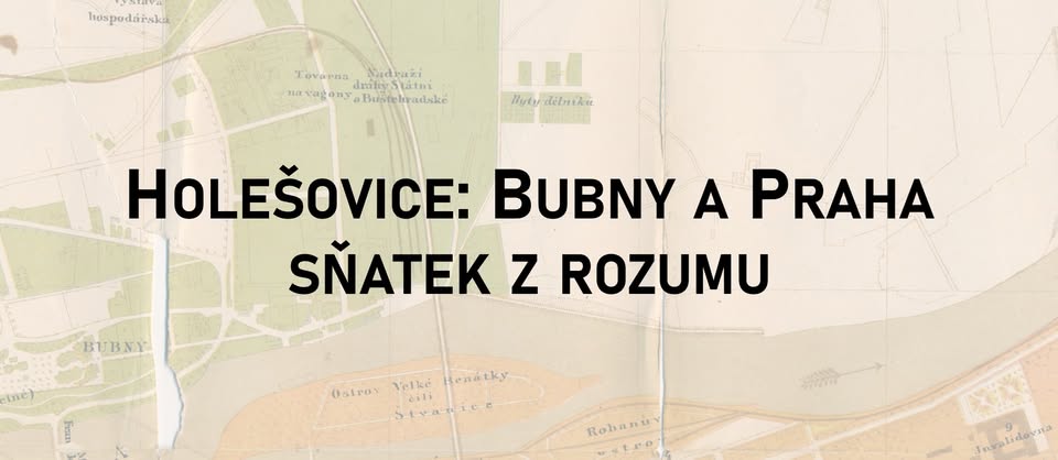 Holešovice – Bubny a Praha. Sňatek z rozumu