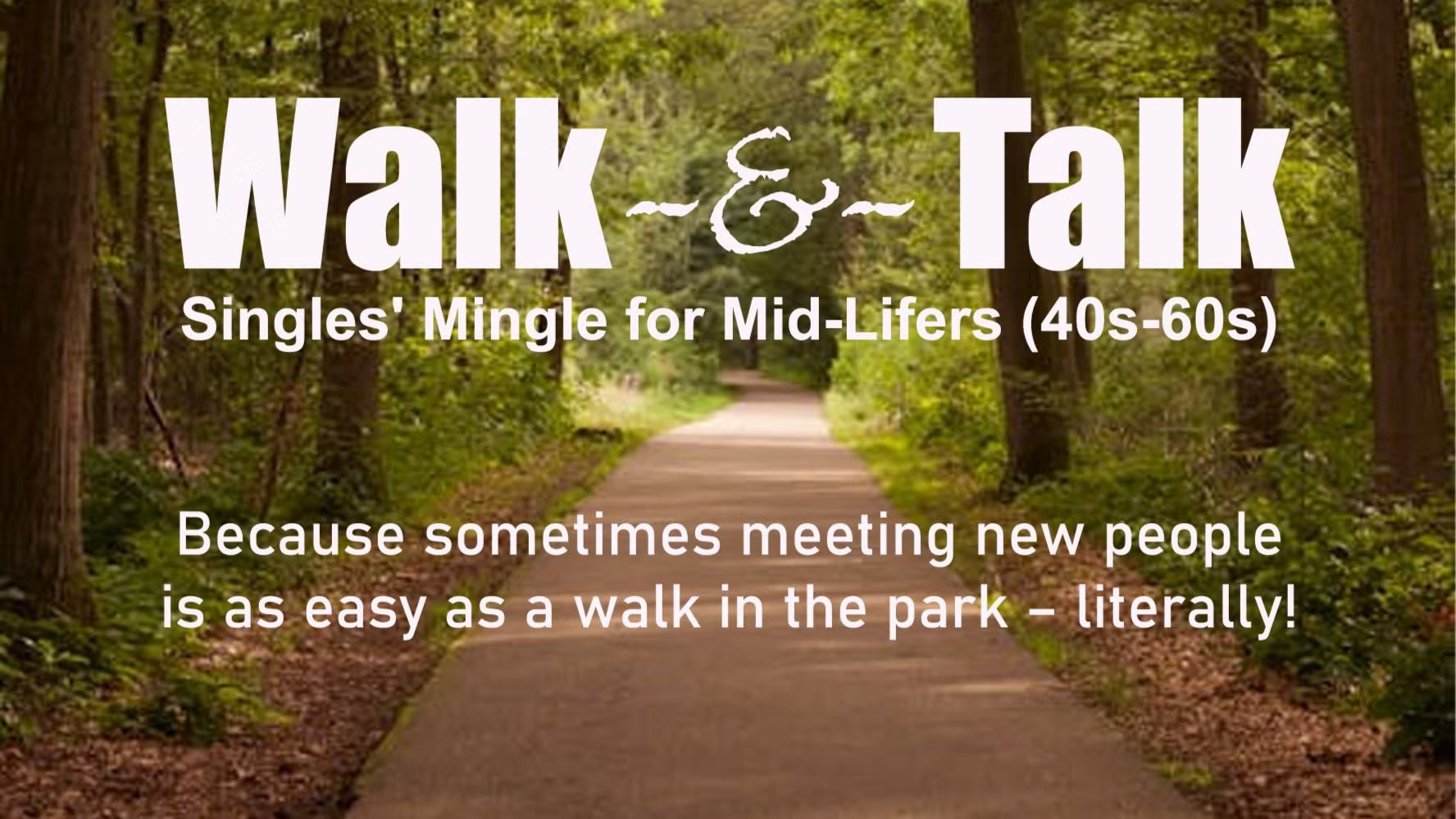 Singles' Mingle WALK-&-TALK for Mid-Lifers