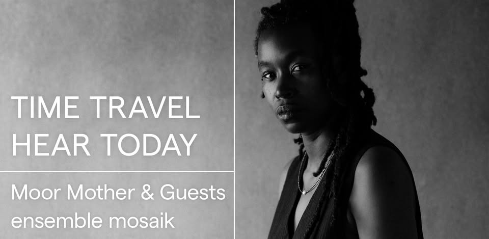 Moor Mother & Guests, ensemble mosaik