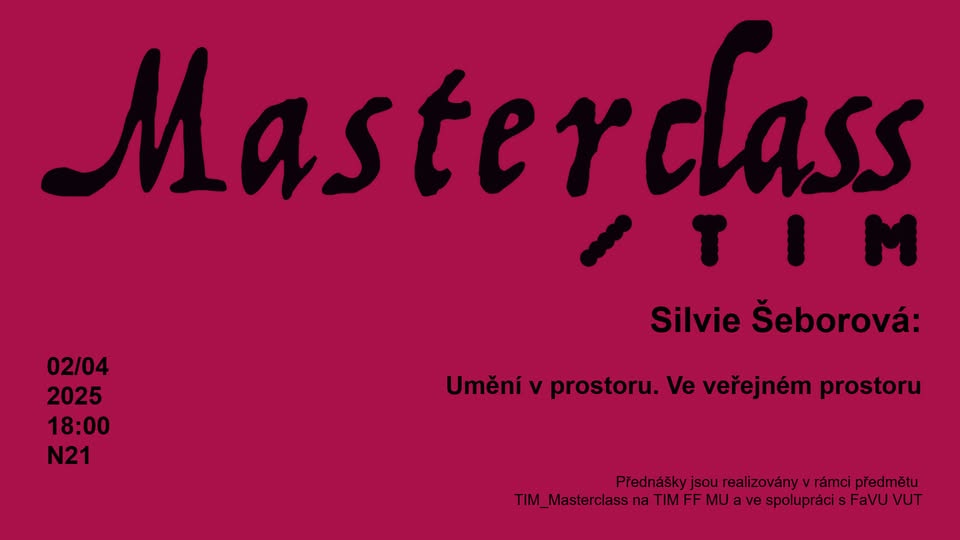 Master class / Silvie Šeborová: Umění v prostoru. Ve veřejném prostoru