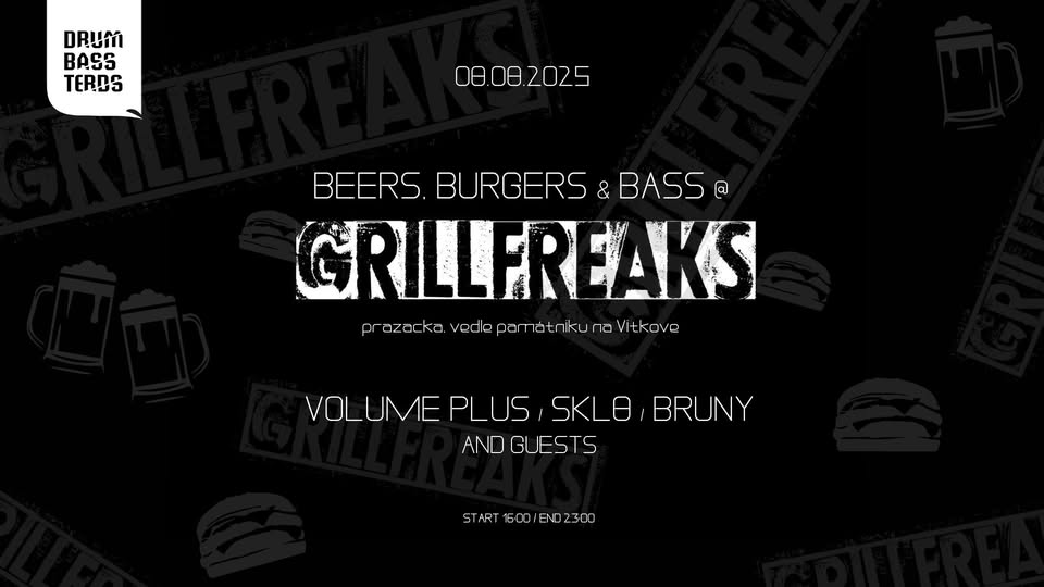BEERS, BURGERS & BASS @ GRILL FREAKS, PRAŽAČKA - 08.08.2025