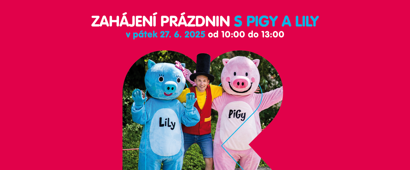 Zahájení prázdnin s Pigy a Lily