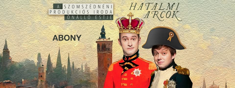 A Szomszédnéni Produkciós Iroda önálló estje Abonyban!