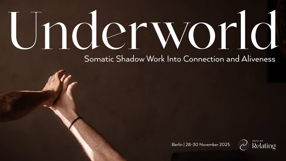 Underworld (Berlin) - A Somatic Shadow Journey into Connection and Aliveness