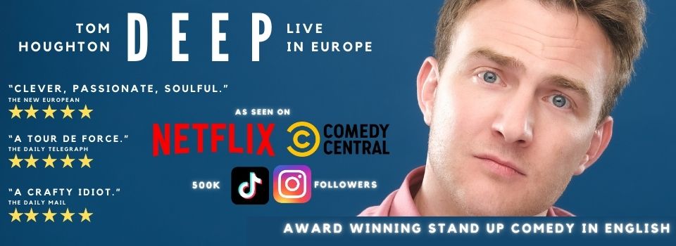 ENGLISH STAND UP COMEDY IN BRUSSELS - Tom Houghton: "DEEP"