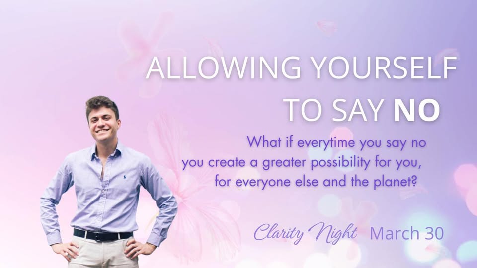 Allowing Yourself To Say No - Clarity Night