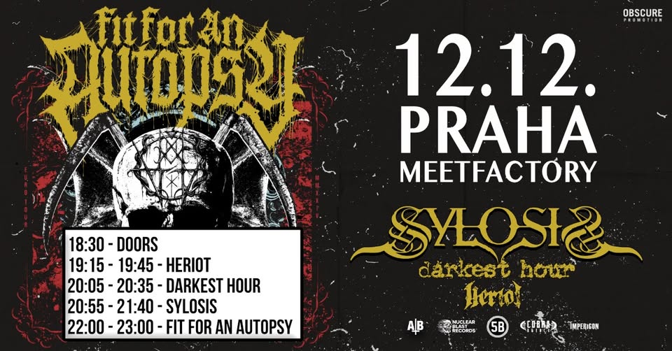 FIT FOR AN AUTOPSY, SYLOSIS, DARKEST HOUR, HERIOT - Praha