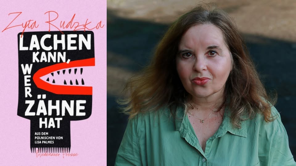 Anyone who has teeth can laugh - book premiere with Zyta Rudzka and her translator Lisa Palmes