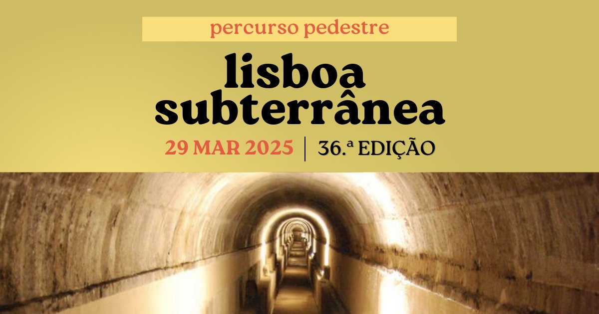 📢 Percurso Pedestre: “Lisboa Subterrânea”