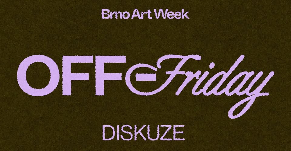 OFF-FRIDAY Diskuze: Kurátorovat off-space?