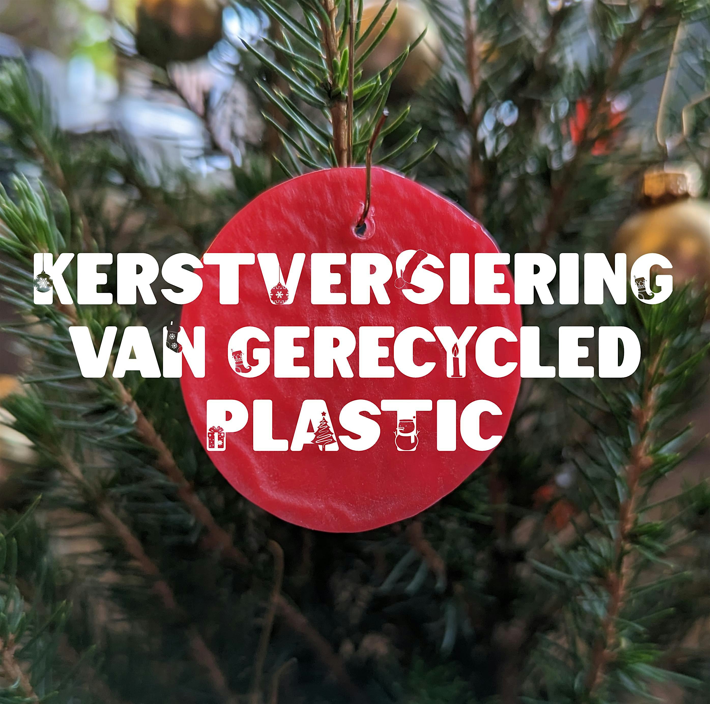 Broeii Maakmiddag: Duurzame Kerstversiering van Gerecycled Plastic