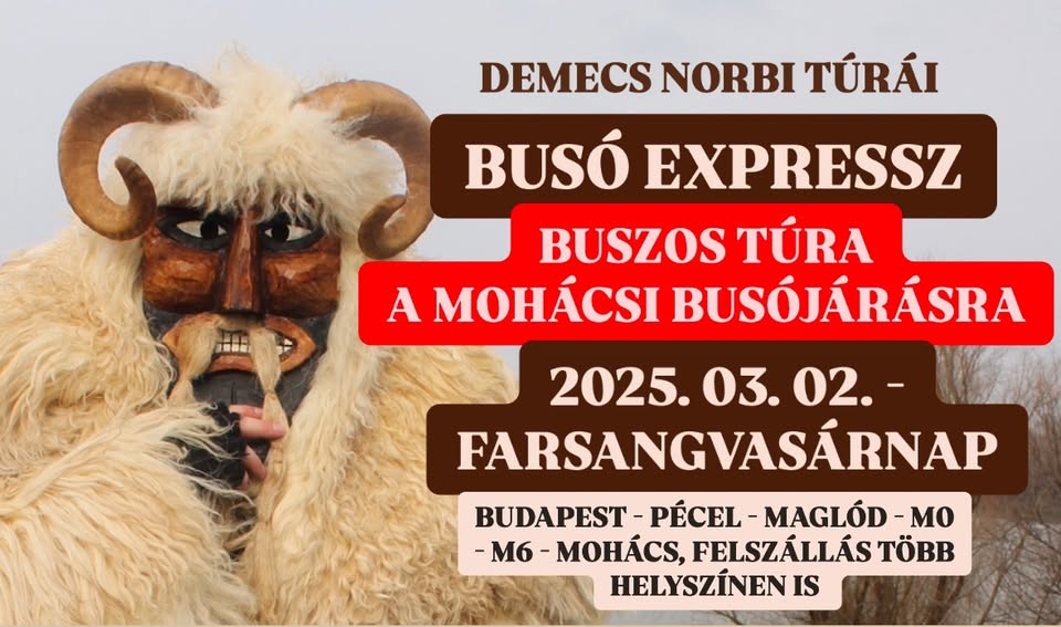 BETELT// Busó expressz 2025 - buszos túra a Mohácsi Busójárásra külön busszal Budapestről