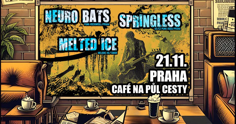 Neurobats, Springless, Melted Ice na půlce!