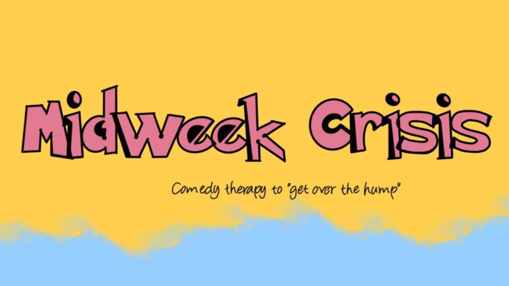 Midweek Crisis • Stand-Up Comedy Showcase in English • Wednesday