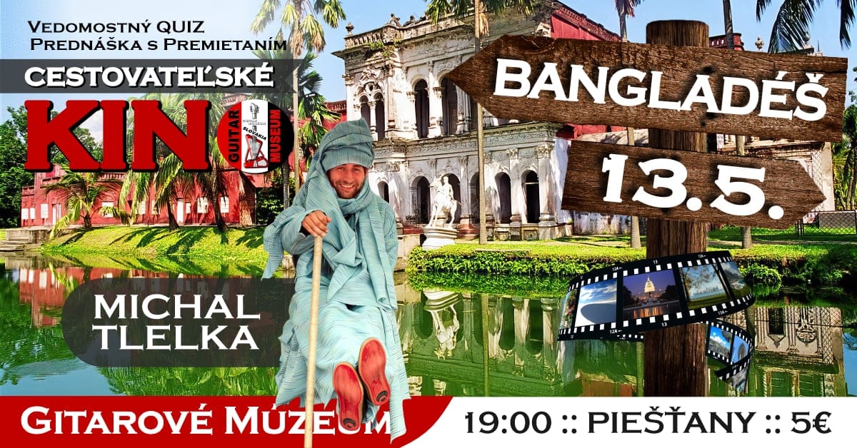 BANGLADÉŠ :: Cestovateľské Kino & kvíz