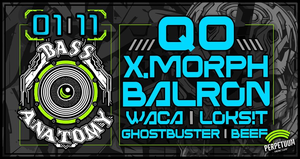 BassAnatomy Ep.4 W/ QO - club Perpetuum - 01.11