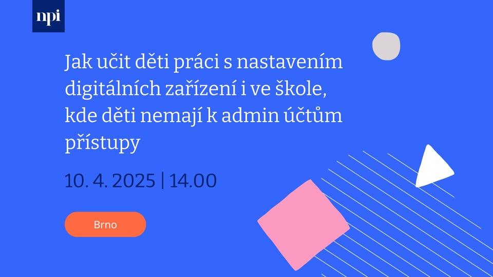 Jak učit děti práci s nastavením digitálních zařízení i ve škole, kde nemají k admin účtům přístup