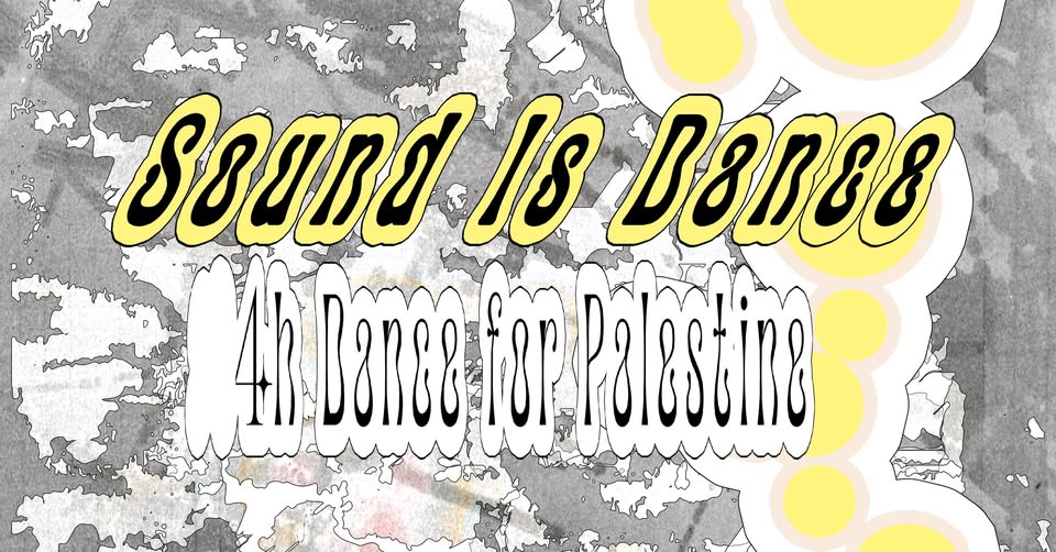 Sound is Dance: Dance for Palestine
