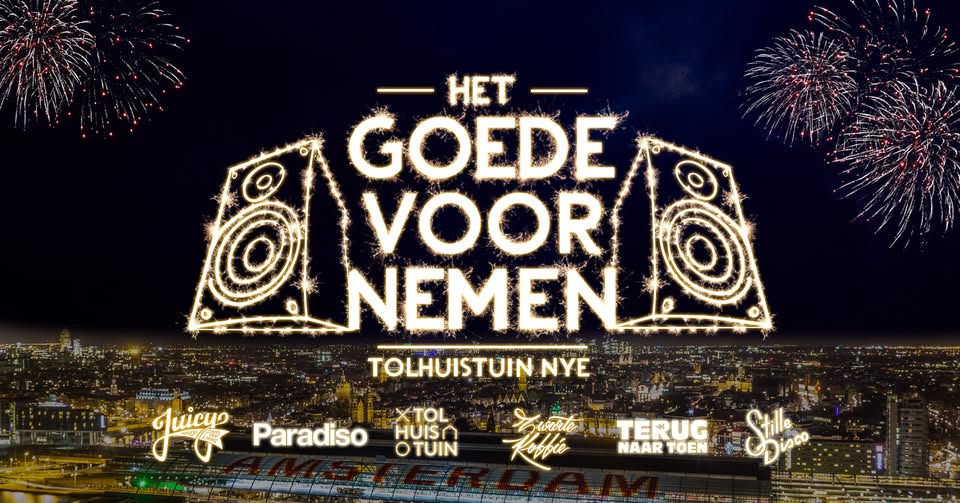 Het Goede Voornemen • NYE • Tolhuistuin