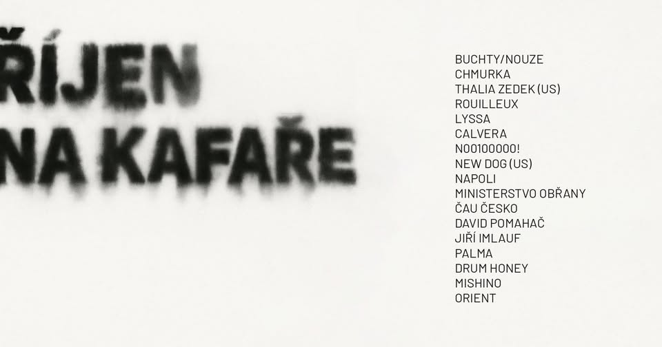 Říjen na Kafaře: Thalia Zedek, Orient, David Pomahač, buchty/nouze, Palma, Rouilleux, Čau Česko...