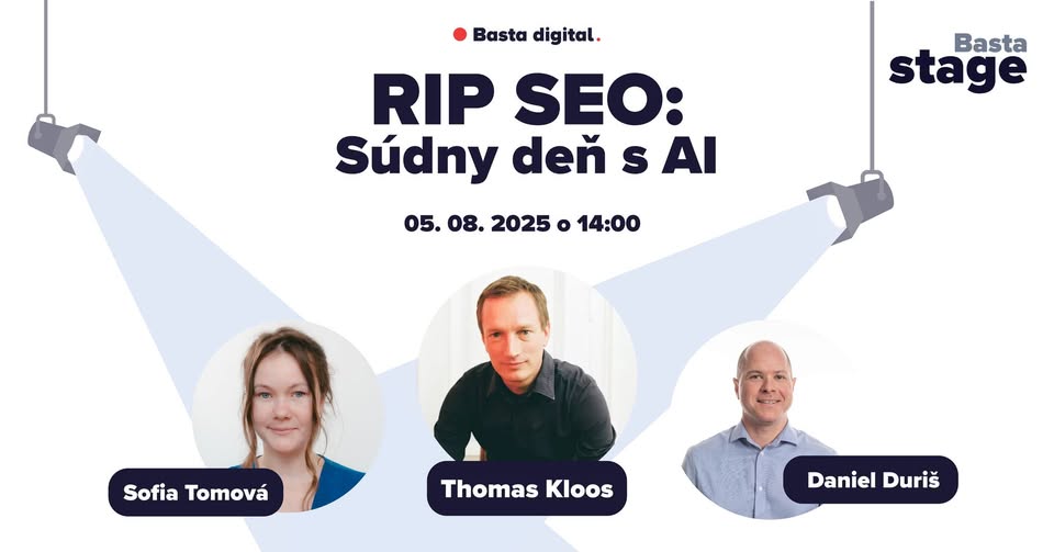 Basta stage - RIP SEO: Súdny deň s AI, vol. 2