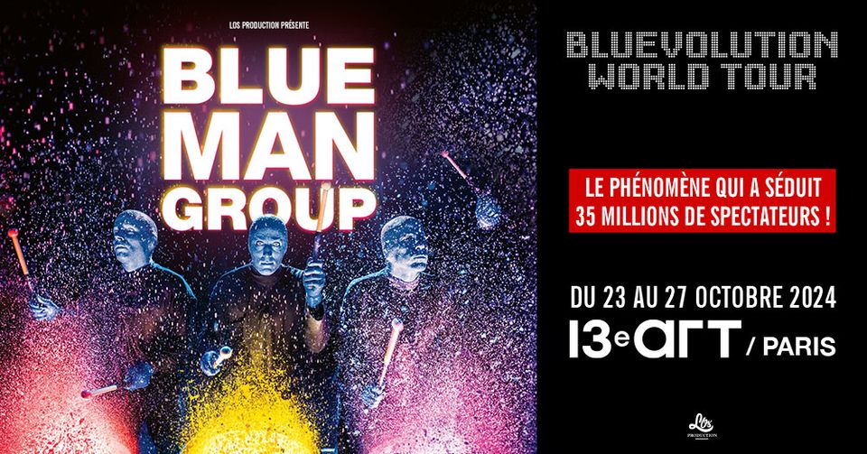 Blue Man Group • Le 13ème Art • 23-27/10/24