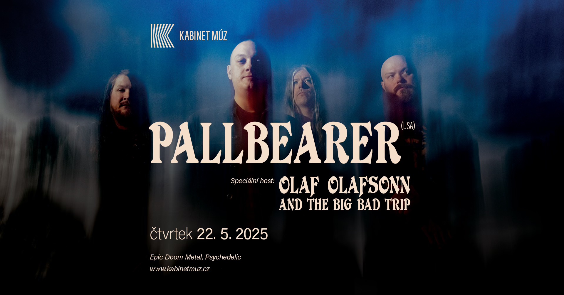 PALLBEARER (USA) + Olaf Olafsonn and the Big Bad Trip | Kabinet MÚZ