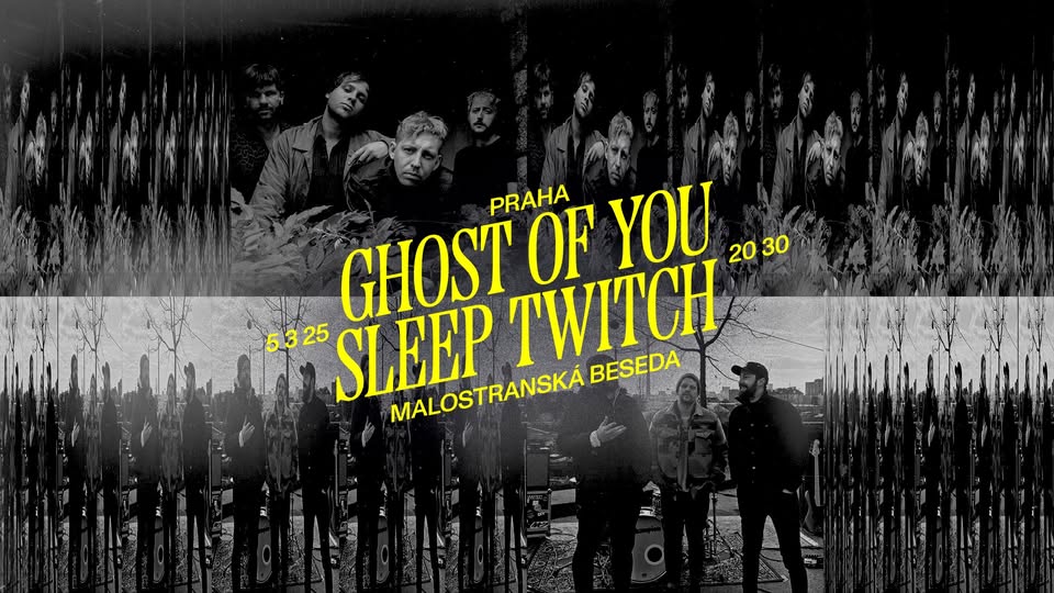 Ghost of You + Sleep Twitch | Malostranská Beseda