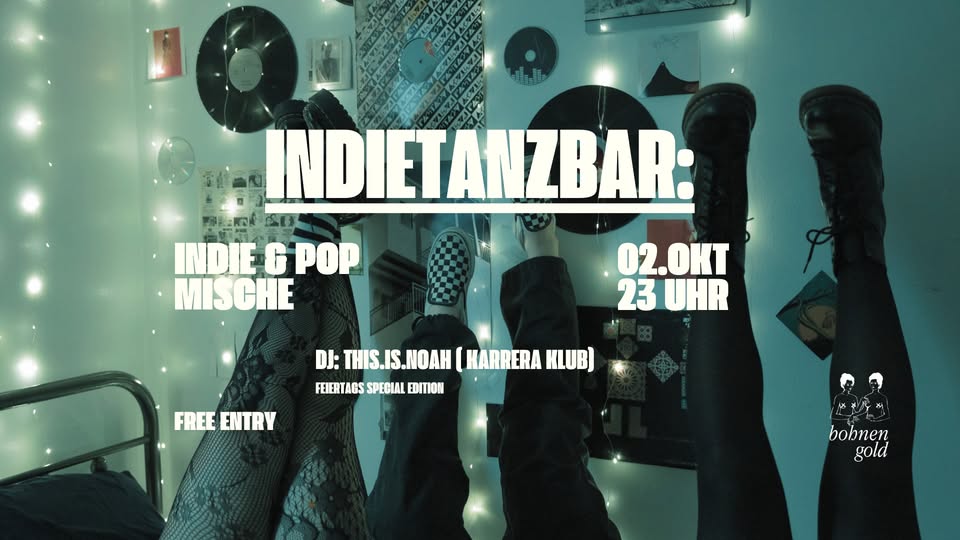 Indietanzbar - Indie & Pop Mische Sonderedition- DJ this.is.noah (Karrera Klub)