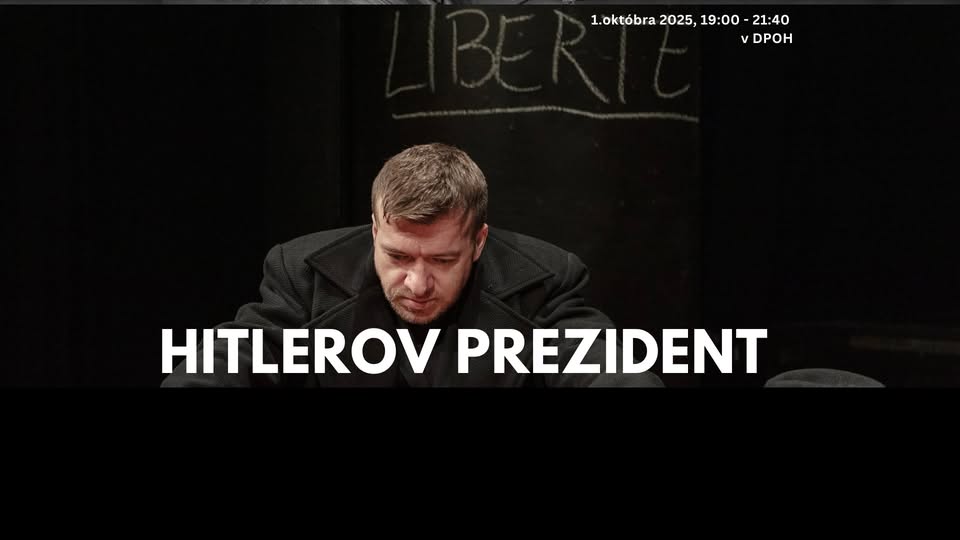 Divadelný Diador - Kultúrne predstavenie Hitlerov Prezident v DPOH