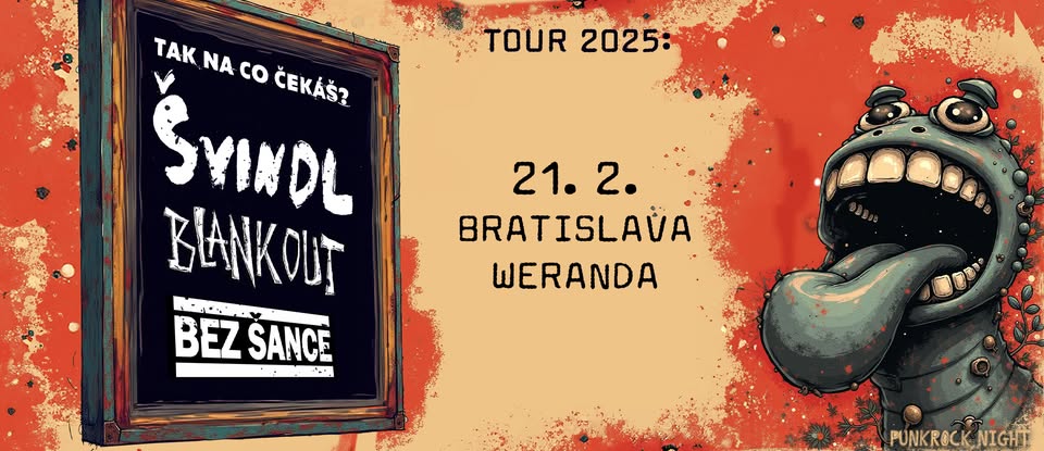 Bez Šance, Blank Out a Švindl v Bratislave!