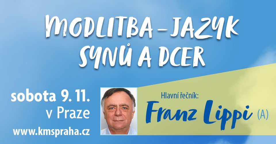 Modlitba – jazyk synů a dcer (seminář s Franzem Lippim)