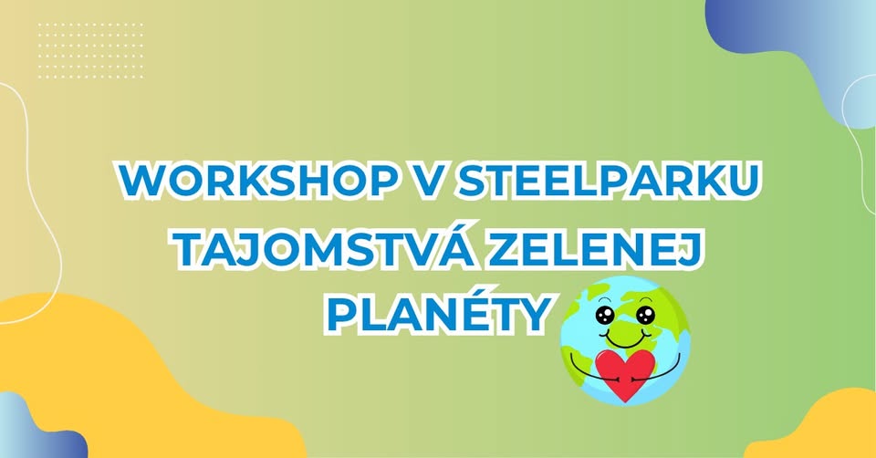 Tajomstvá zelenej planéty - workshop v SteelParku