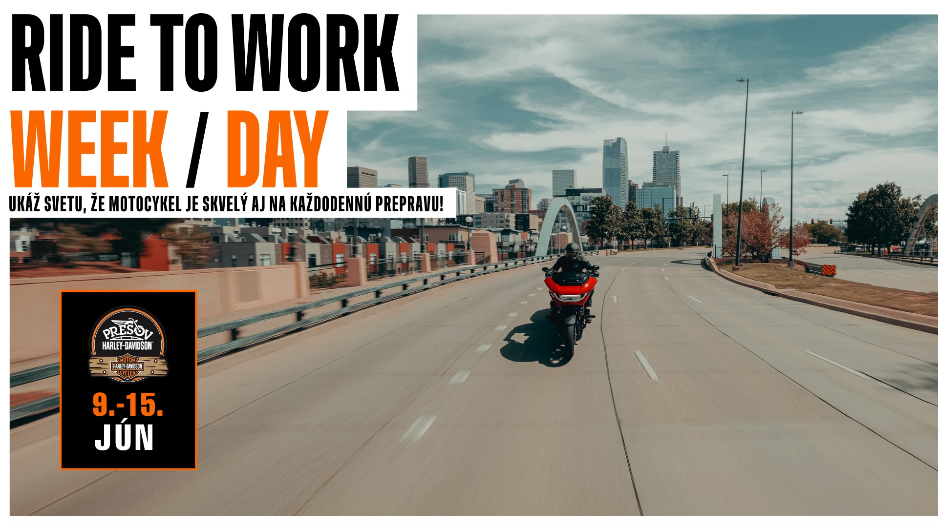 Ride to Work WEEK/DAY s prešovským Harleyákom