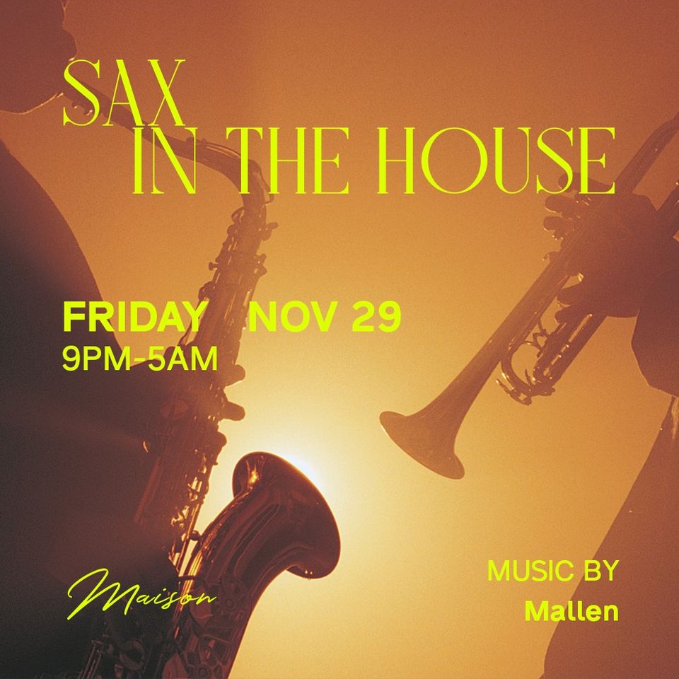 Sax In The House w/ DJ Mallen
